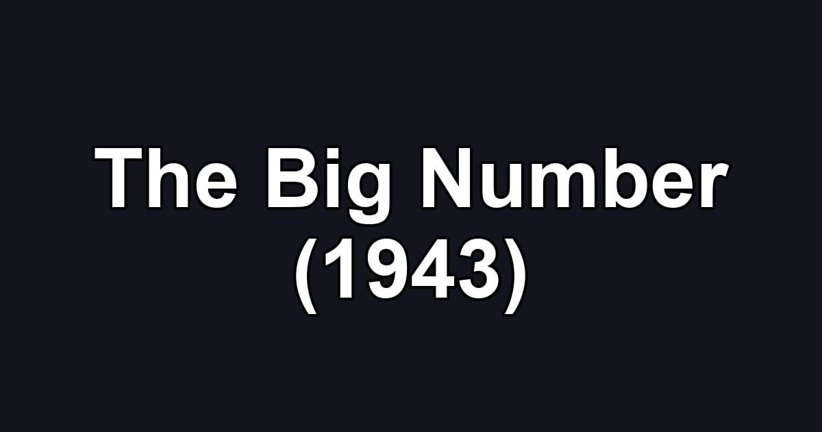 The Big Number (1943)