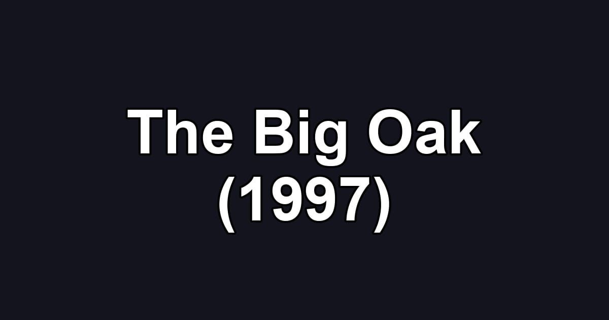 The Big Oak (1997)