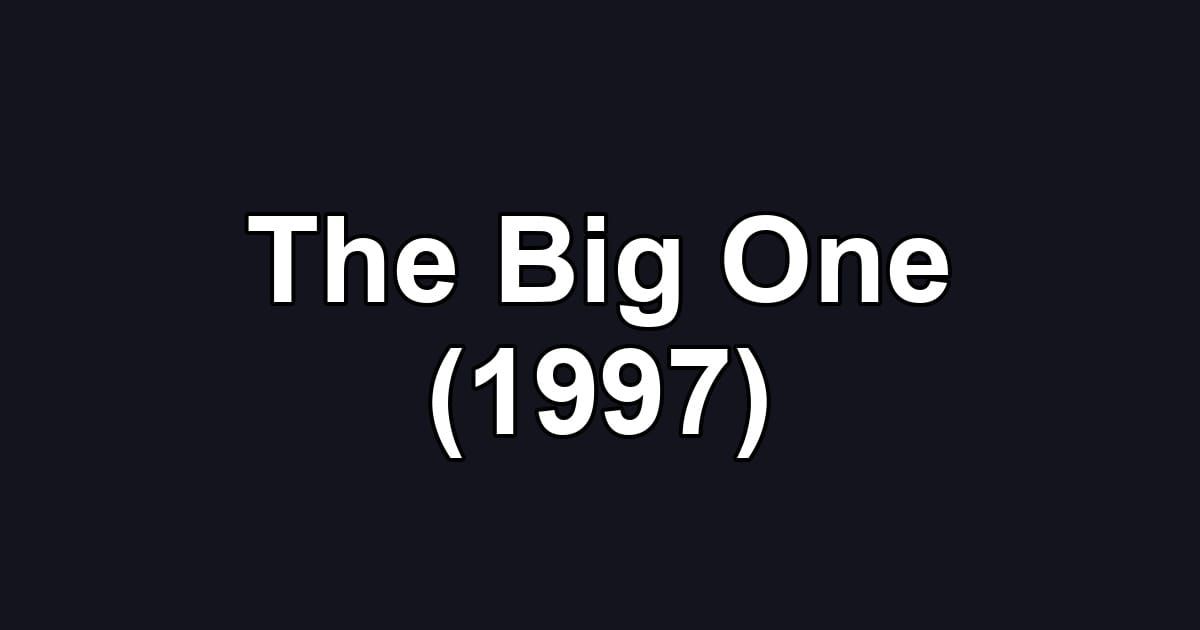 The Big One (1997)