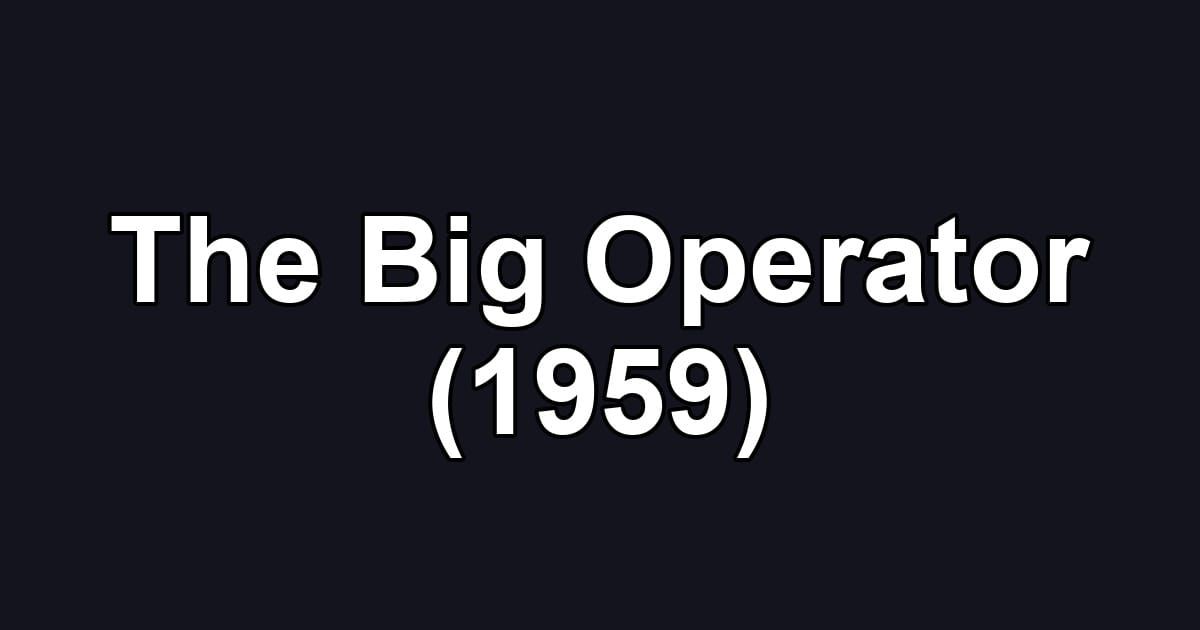 The Big Operator (1959)