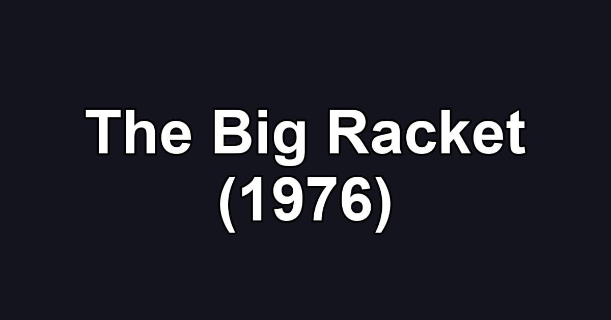 The Big Racket (1976)