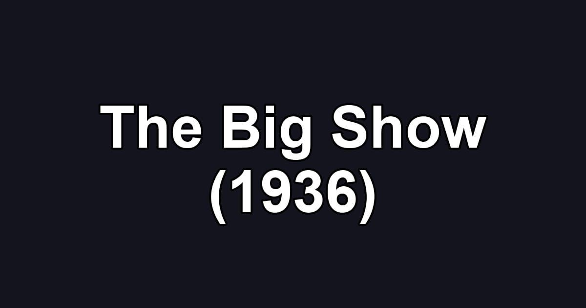 The Big Show (1936)