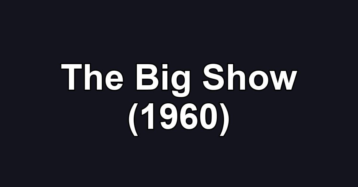 The Big Show (1960)