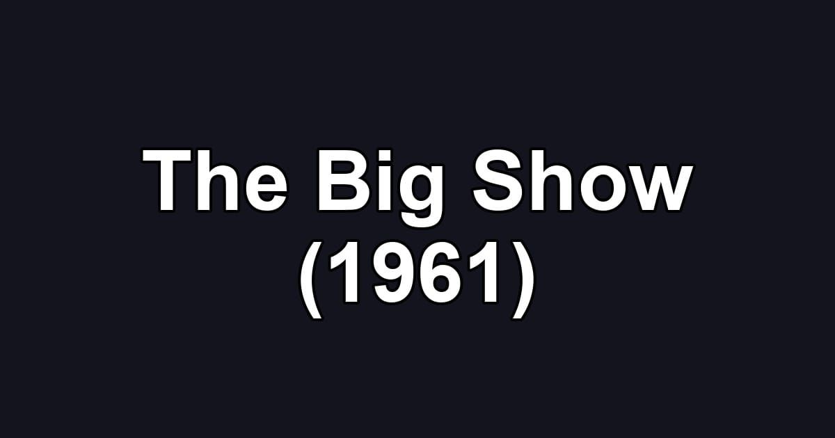 The Big Show (1961)