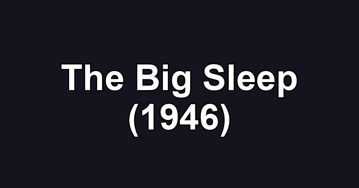 The Big Sleep (1946)