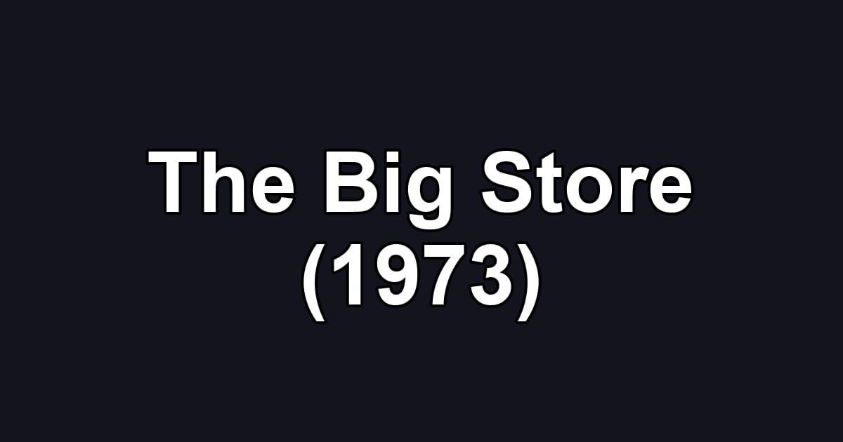 The Big Store (1973)