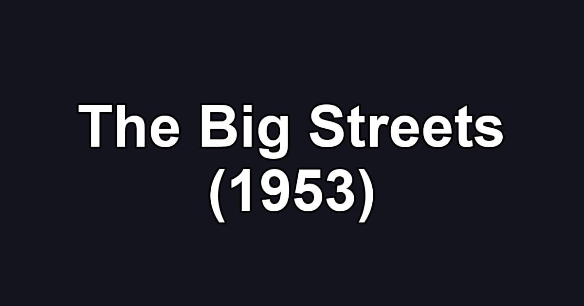 The Big Streets (1953)