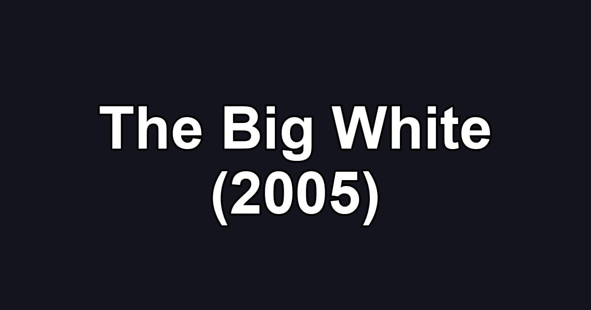 The Big White (2005)