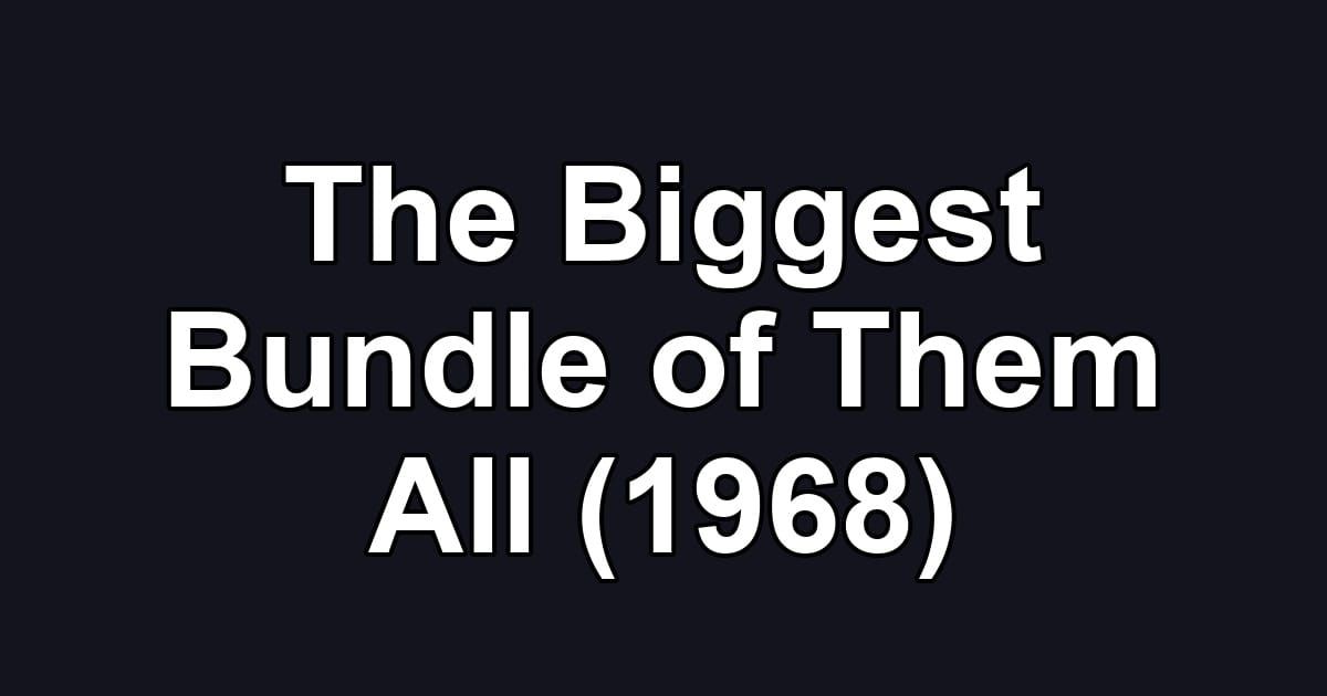 The Biggest Bundle of Them All (1968)