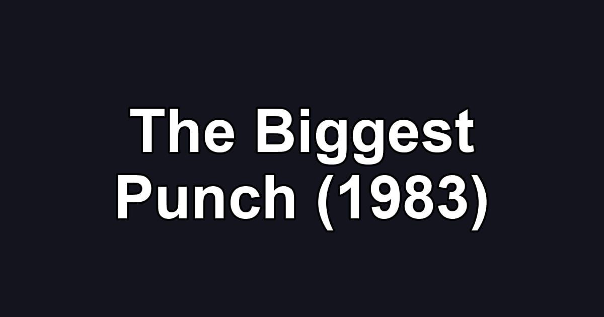 The Biggest Punch (1983)