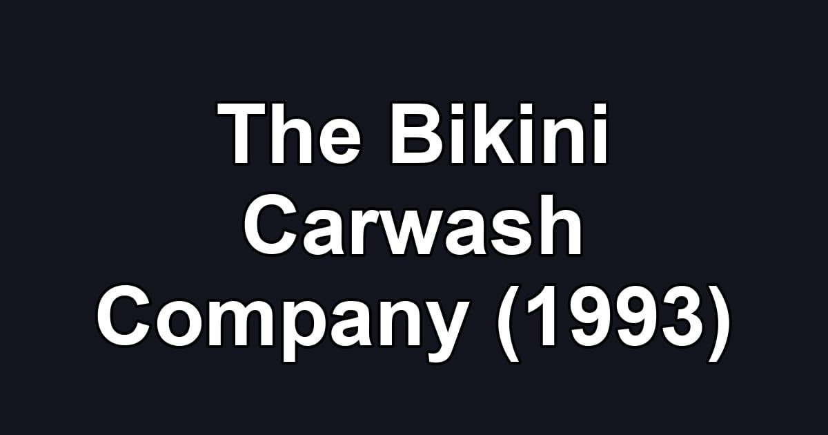The Bikini Carwash Company (1993)