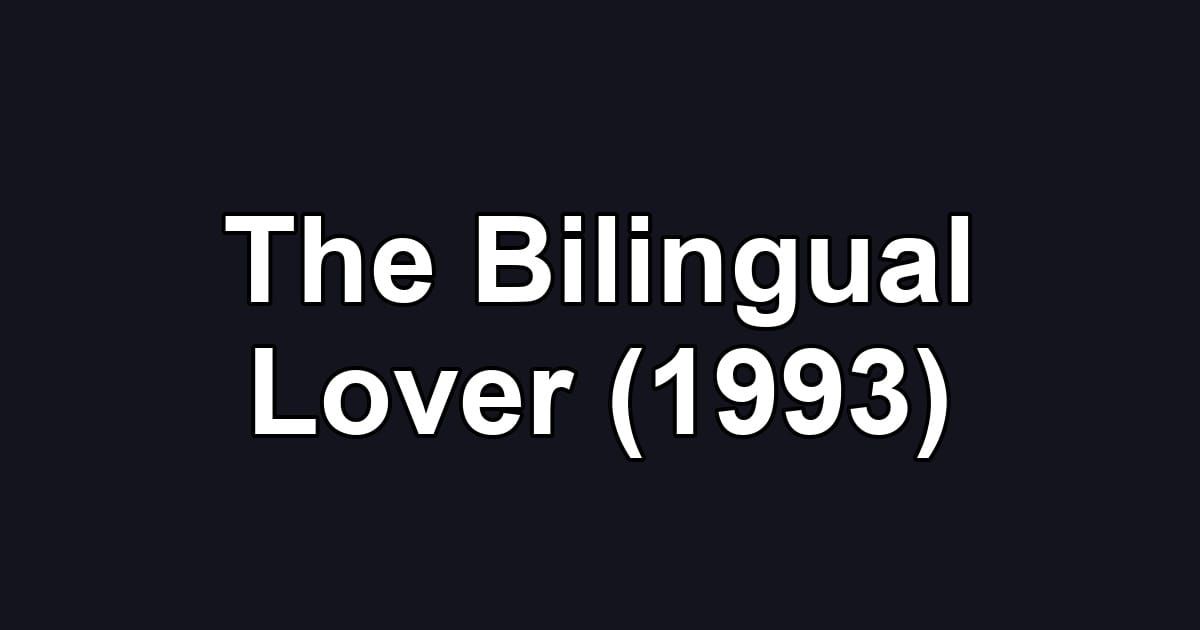 The Bilingual Lover (1993)