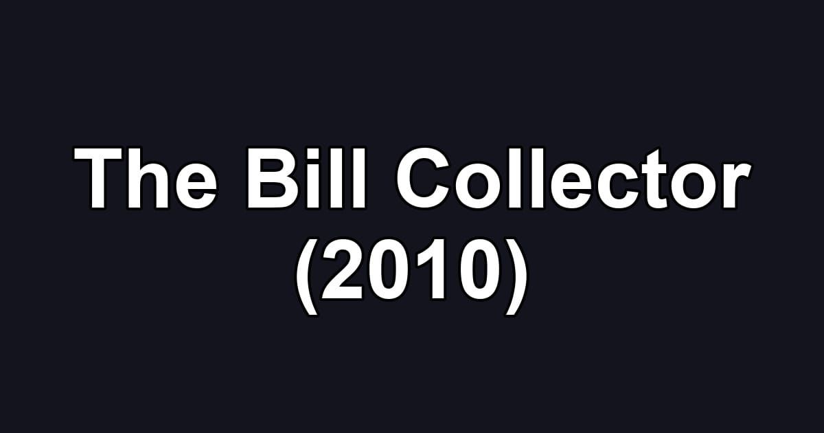 The Bill Collector (2010)