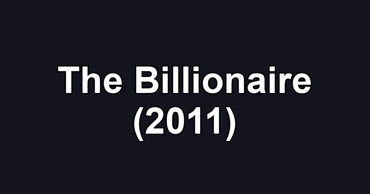 The Billionaire (2011)