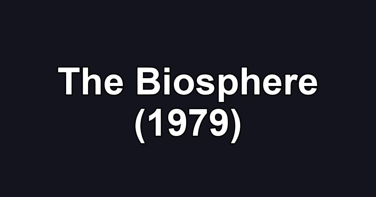 The Biosphere (1979)