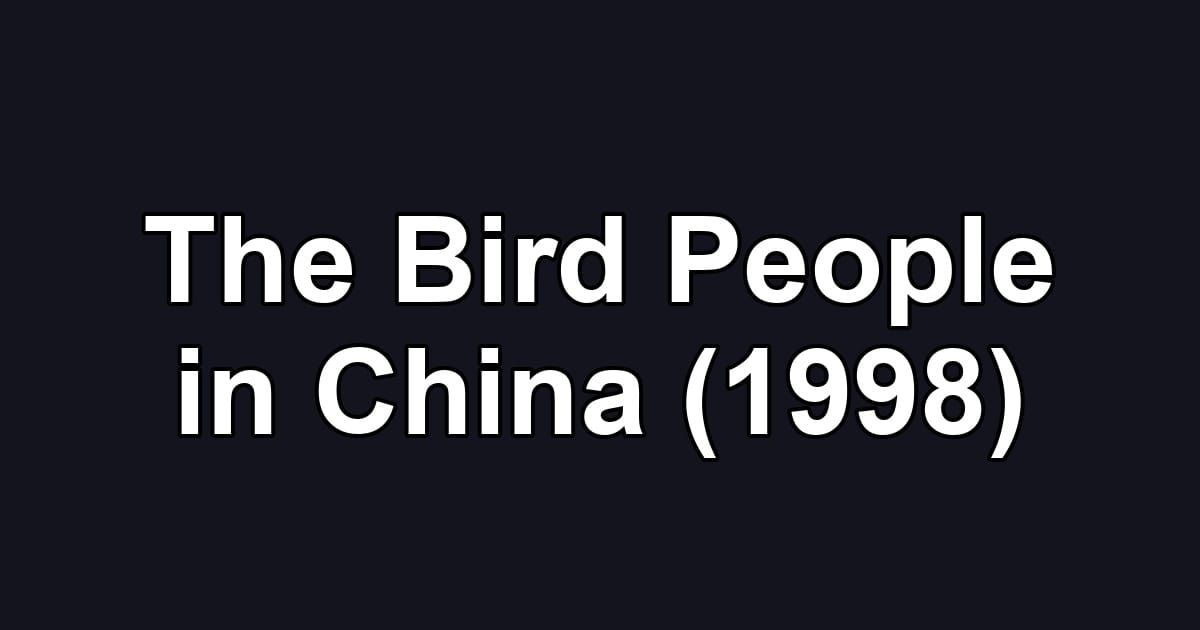 The Bird People in China (1998)