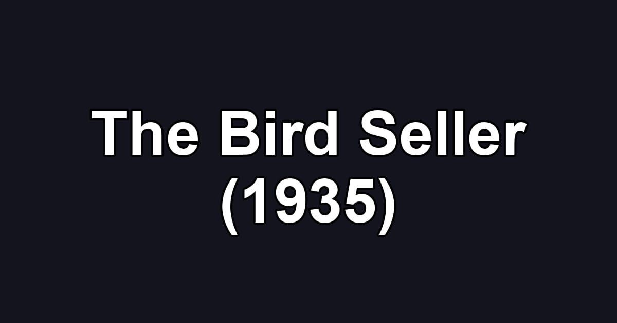 The Bird Seller (1935)