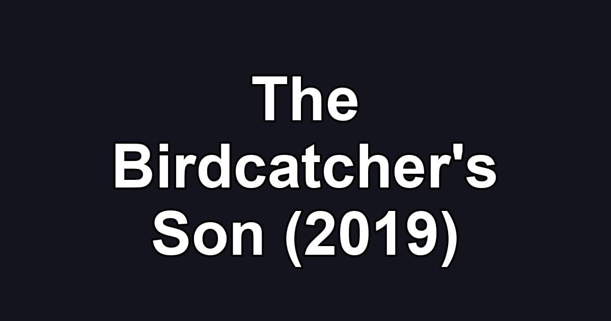 The Birdcatcher's Son (2019)