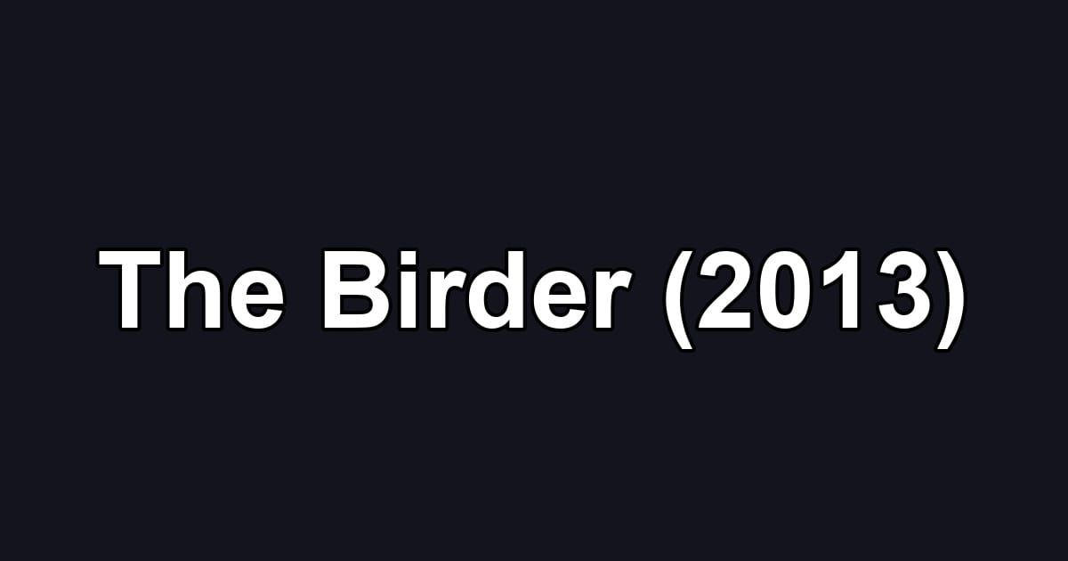 The Birder (2013)