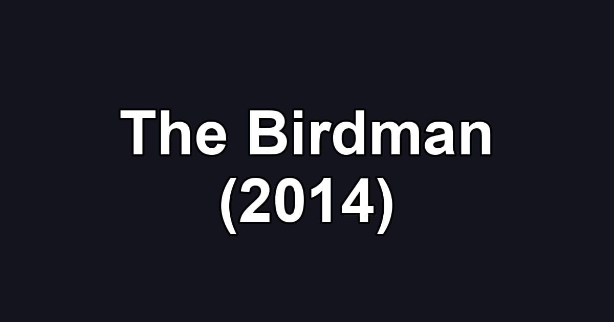 The Birdman (2014)