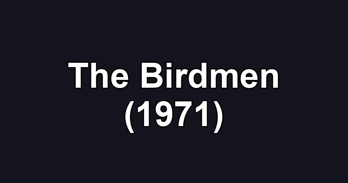 The Birdmen (1971)