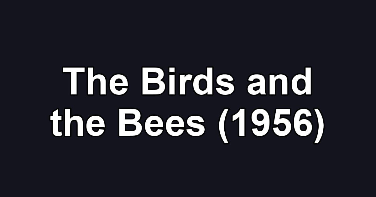 The Birds and the Bees (1956)