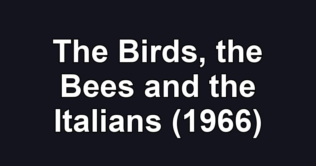 The Birds, the Bees and the Italians (1966)