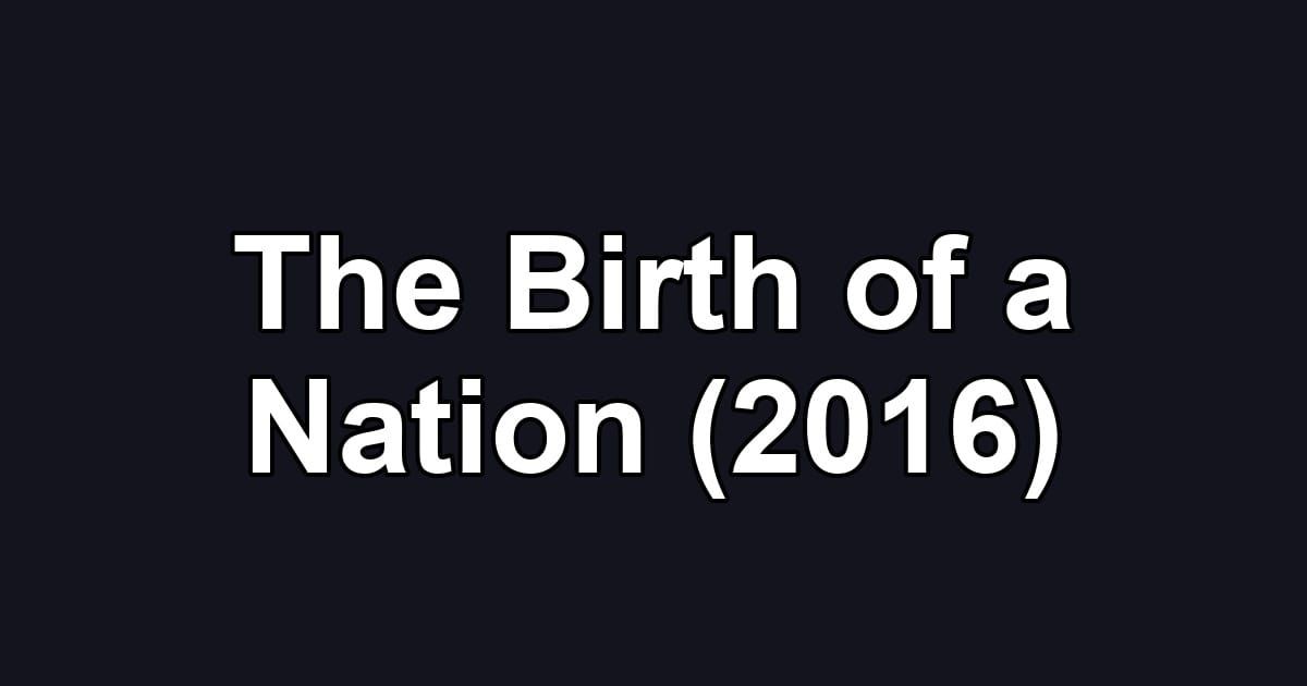 The Birth of a Nation (2016)
