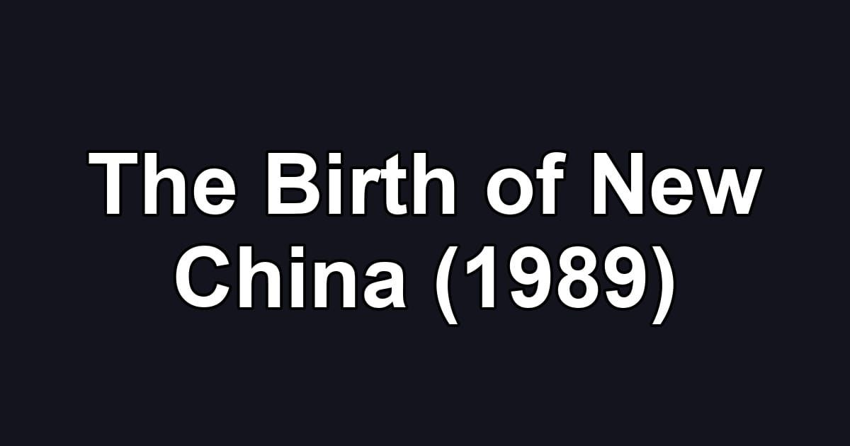 The Birth of New China (1989)