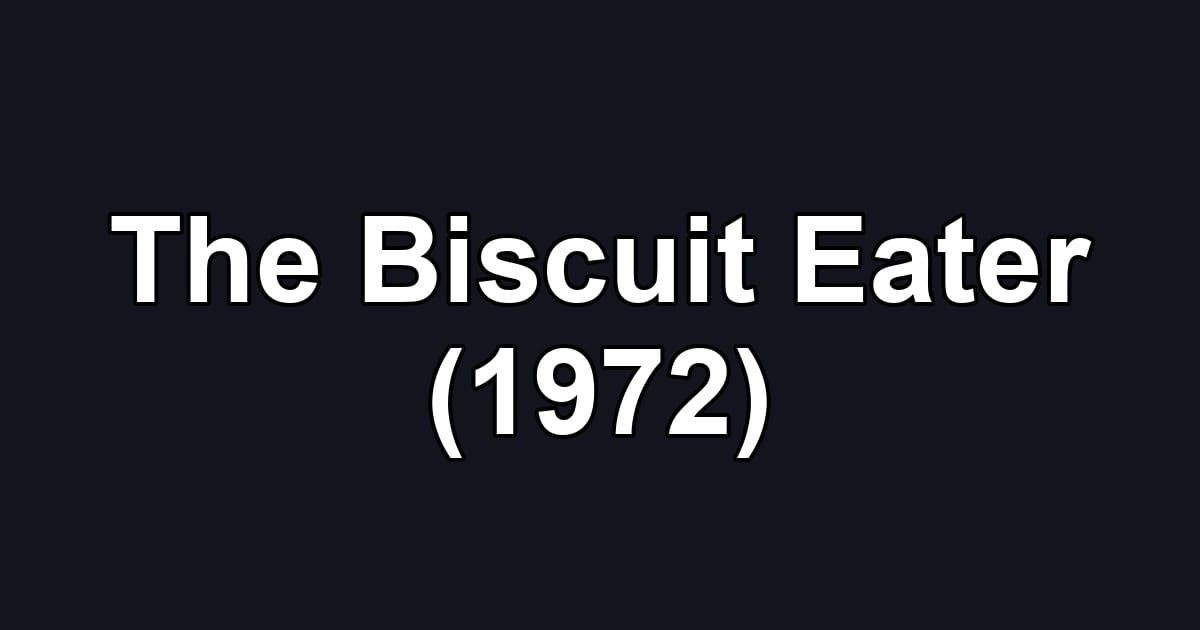 The Biscuit Eater (1972)