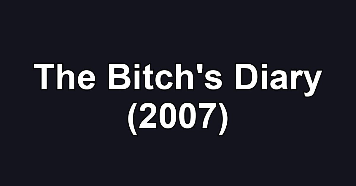 The Bitch's Diary (2007)