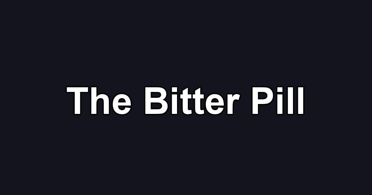 The Bitter Pill