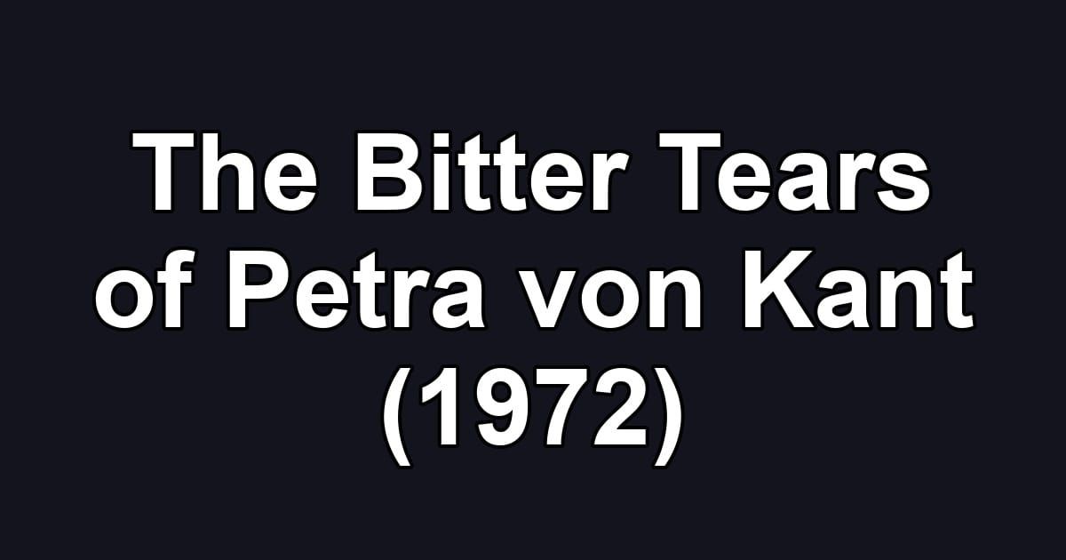 The Bitter Tears of Petra von Kant (1972)