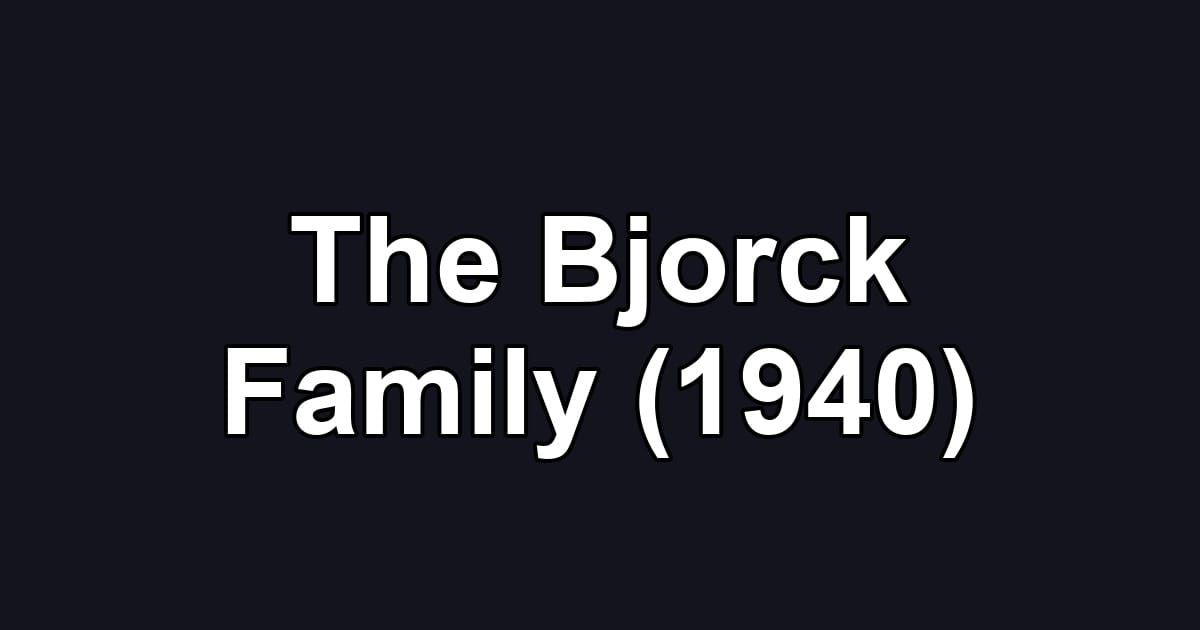 The Bjorck Family (1940)