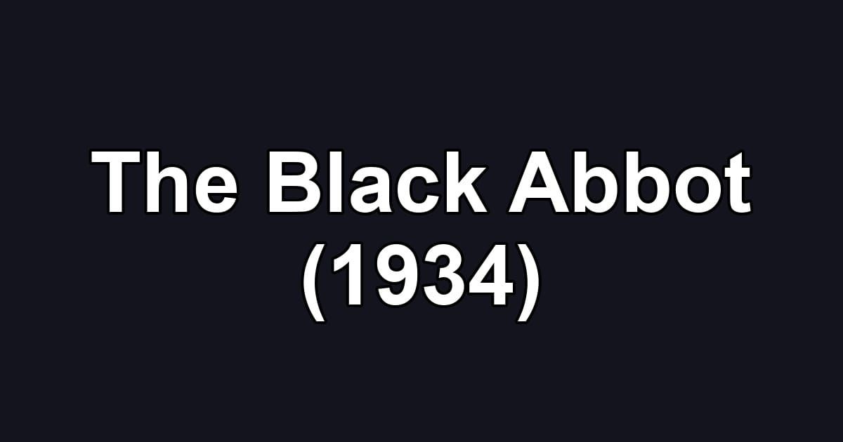 The Black Abbot (1934)
