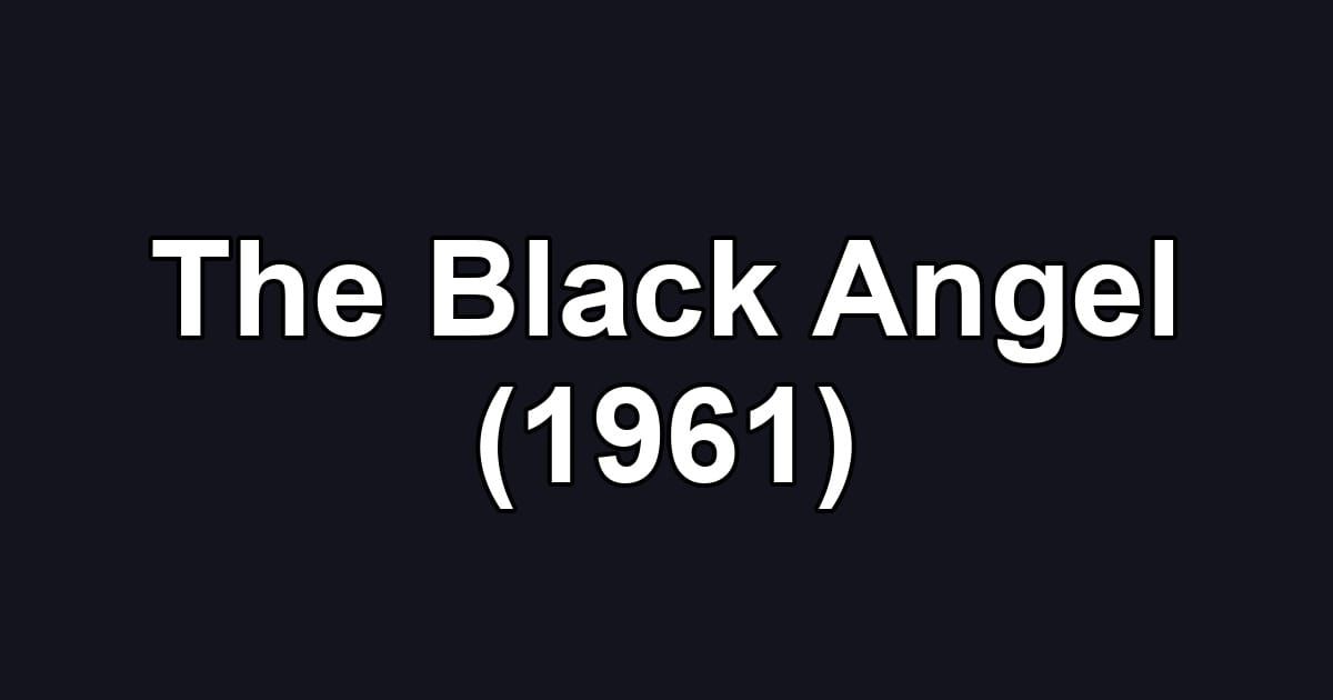 The Black Angel (1961)
