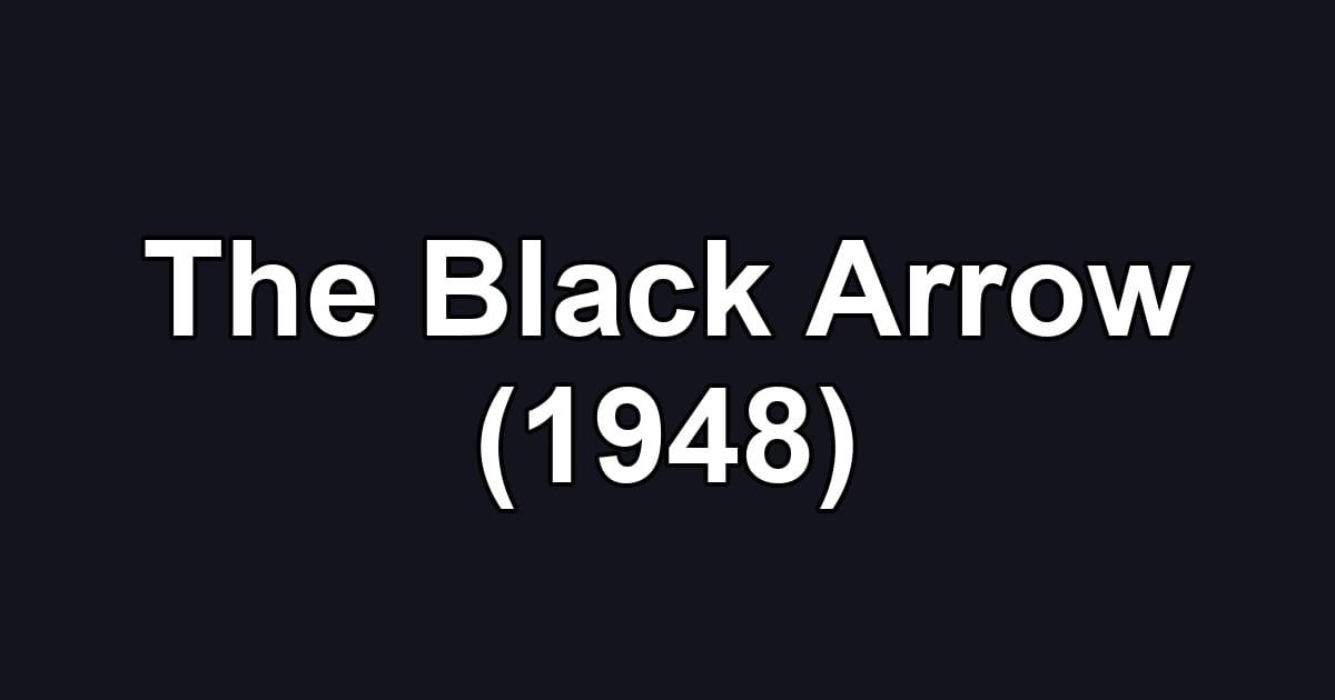 The Black Arrow (1948)