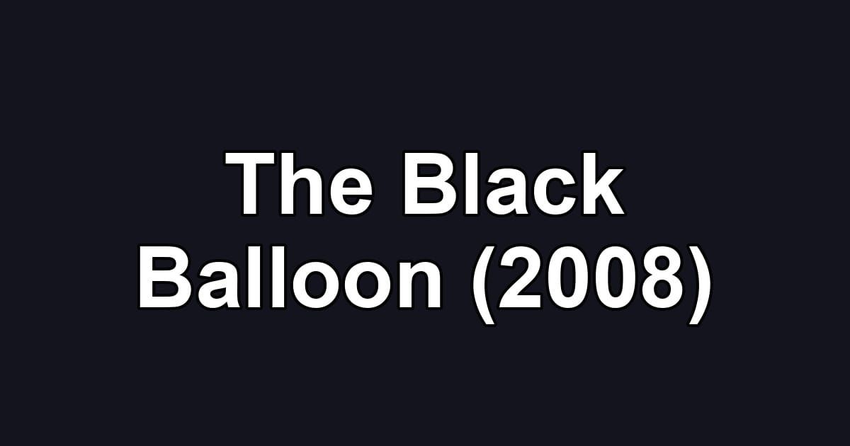 The Black Balloon (2008)