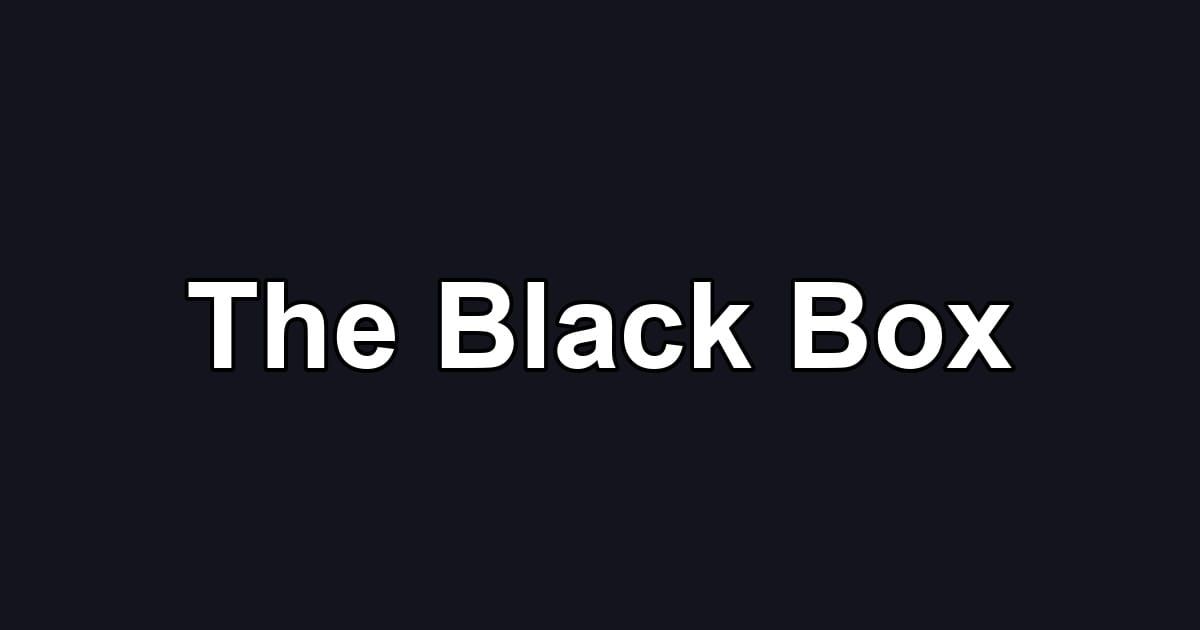 The Black Box