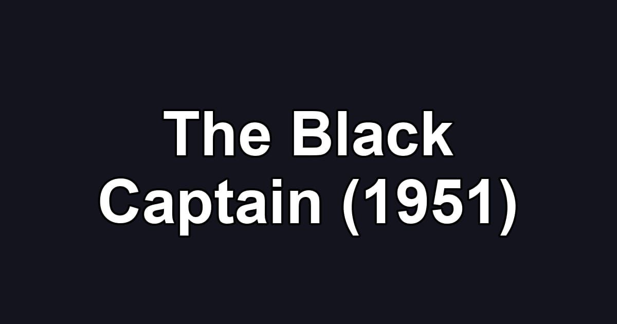 The Black Captain (1951)