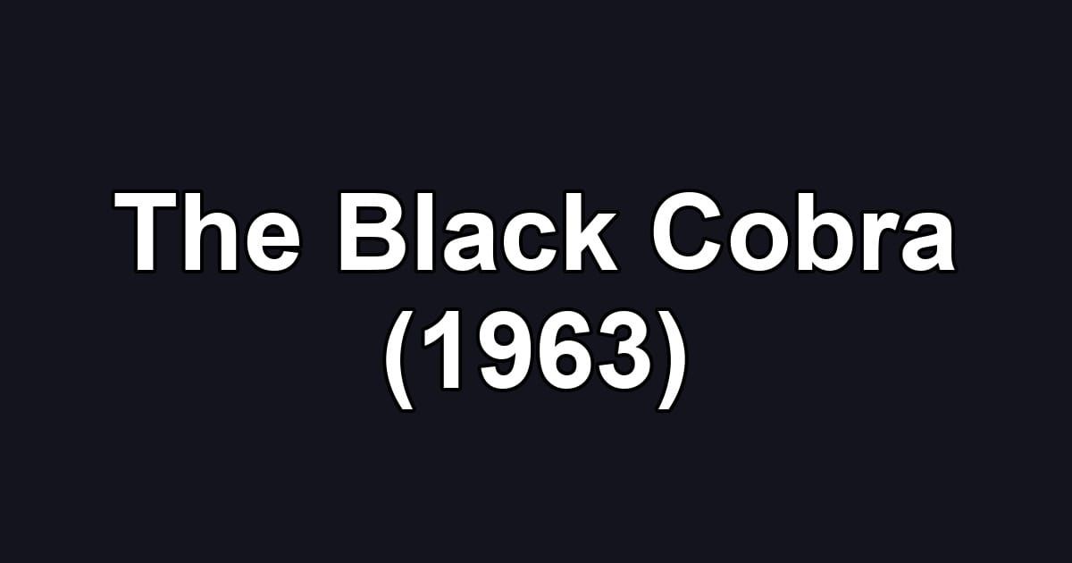 The Black Cobra (1963)