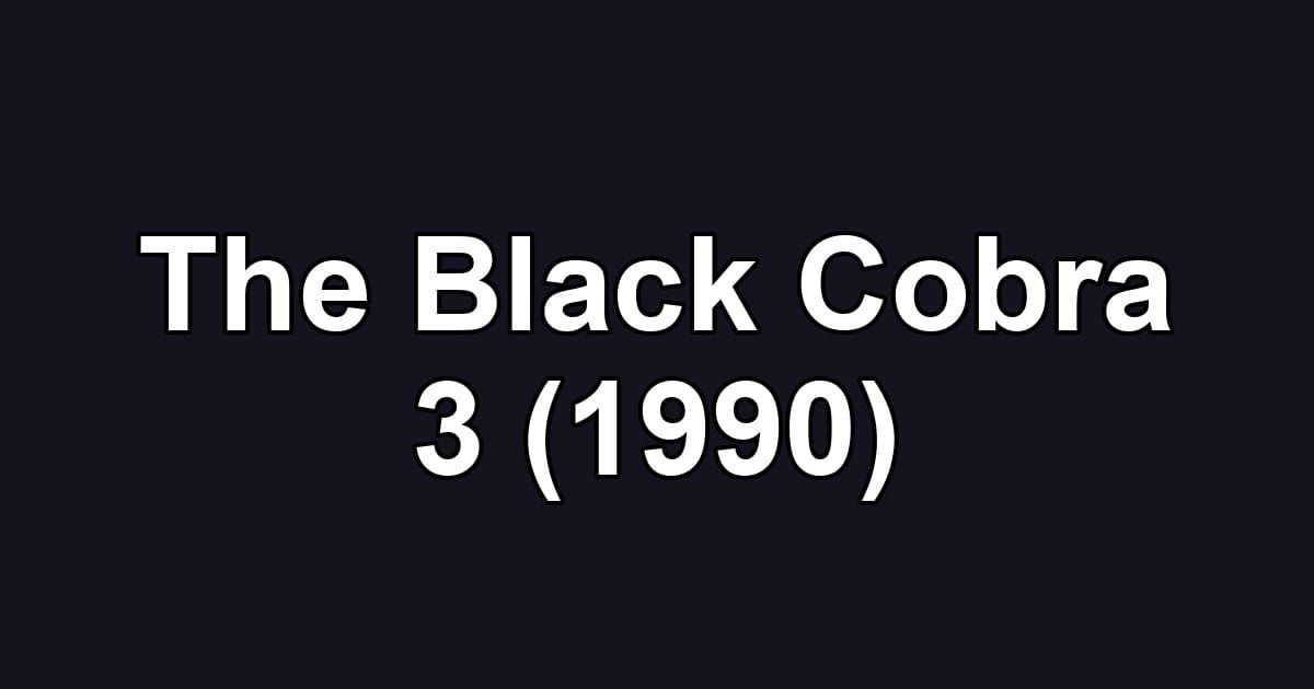 The Black Cobra 3 (1990)