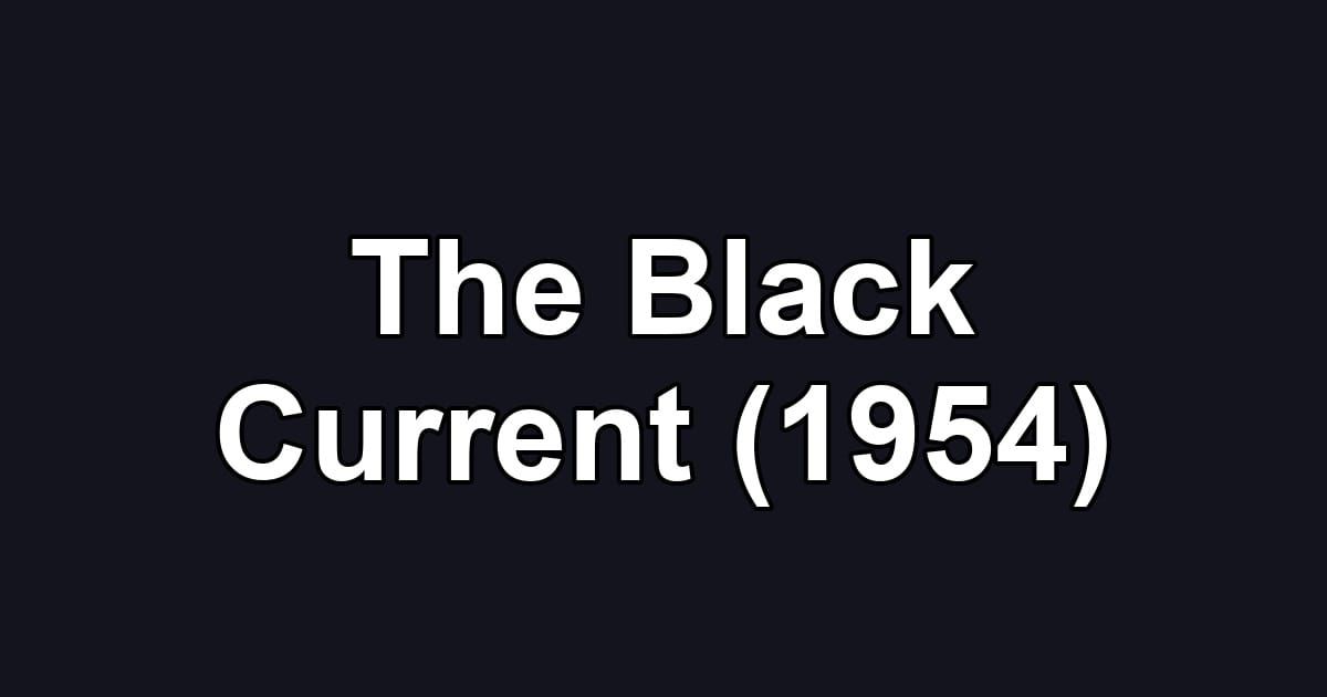 The Black Current (1954)