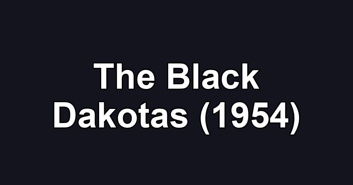 The Black Dakotas (1954)