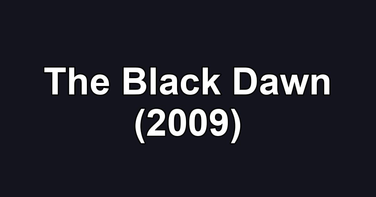 The Black Dawn (2009)