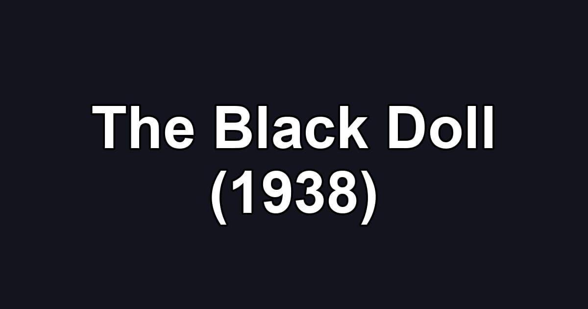 The Black Doll (1938)
