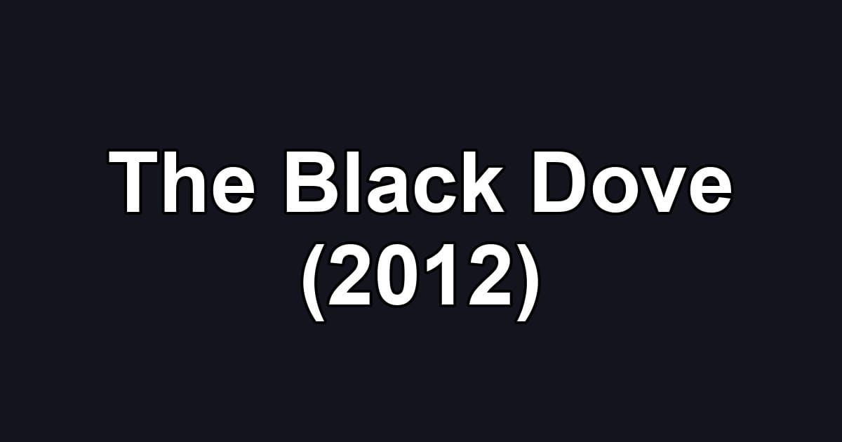 The Black Dove (2012)