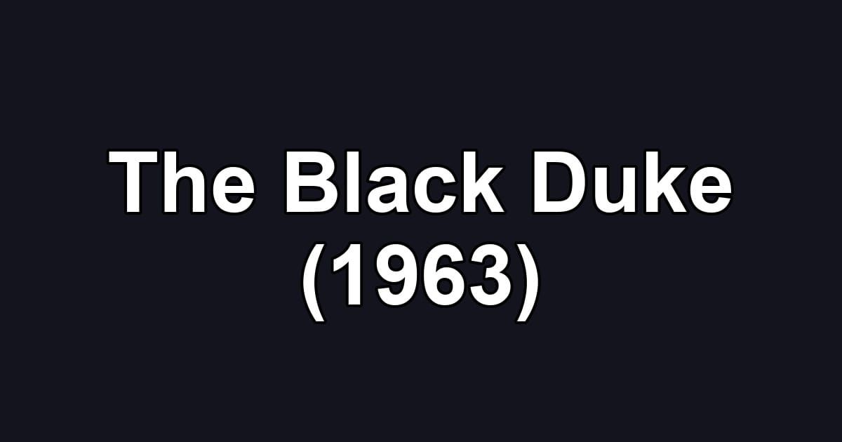 The Black Duke (1963)