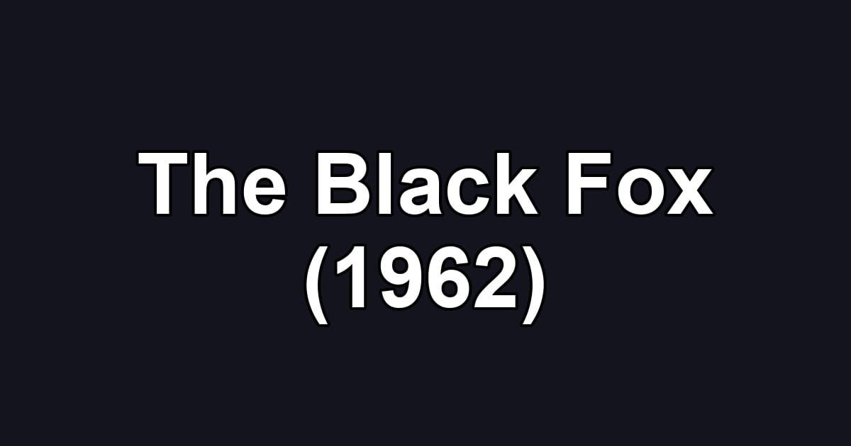 The Black Fox (1962)