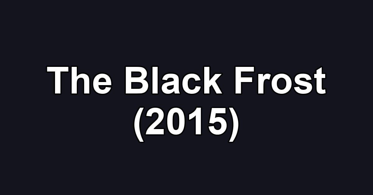 The Black Frost (2015)